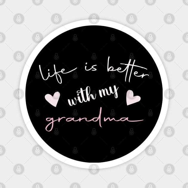 Life Is Better With My Grandma Magnet by Designdaily